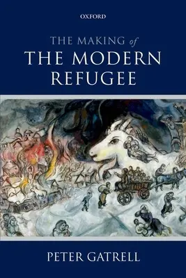 La formación del refugiado moderno - The Making of the Modern Refugee