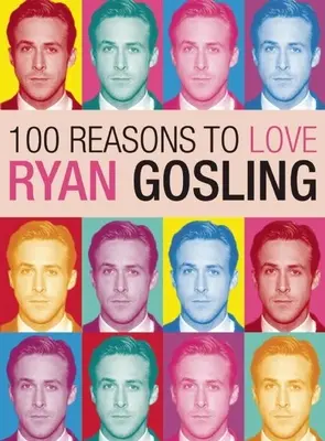 100 razones para amar a Ryan Gosling - 100 Reasons to Love Ryan Gosling