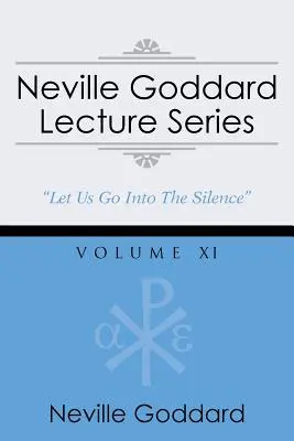 Neville Goddard Lecture Series, Volume XI: (A Gnostic Audio Selection, Includes Free Access to Streaming Audio Book)