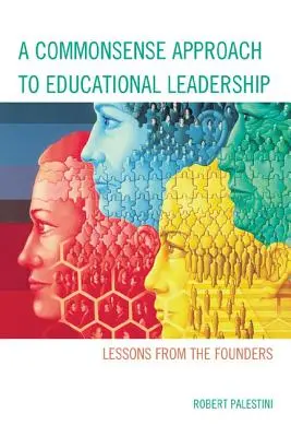 Un enfoque de sentido común para el liderazgo educativo - A Commonsense Approach to Educational Leadership