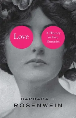 El amor: Una historia en cinco fantasías - Love: A History in Five Fantasies