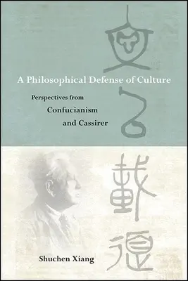 Una defensa filosófica de la cultura: Perspectivas desde el confucianismo y Cassirer - A Philosophical Defense of Culture: Perspectives from Confucianism and Cassirer
