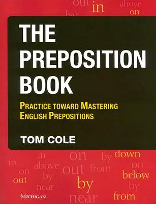 El libro de las preposiciones: Práctica para dominar las preposiciones inglesas - The Preposition Book: Practice Toward Mastering English Prepositions