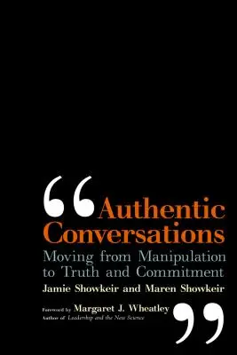 Conversaciones auténticas: Pasando de la Manipulación a la Verdad y el Compromiso - Authentic Conversations: Moving from Manipulation to Truth and Commitment