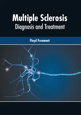 Esclerosis múltiple: Diagnóstico y tratamiento - Multiple Sclerosis: Diagnosis and Treatment
