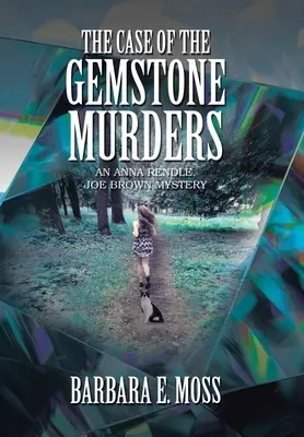 El caso de los asesinatos de las piedras preciosas: Un misterio de Anna Rendle y Joe Brown - The Case of the Gemstone Murders: An Anna Rendle, Joe Brown Mystery