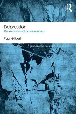 Depresión: la evolución de la impotencia (Gilbert Paul, Catedrático de Psicología Clínica de la Universidad de Derby, Reino Unido). - Depression - The Evolution of Powerlessness (Gilbert Paul (Professor of Clinical Psychology at the University of Derby UK.))