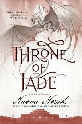 Trono de Jade: Segundo libro de Temeraire - Throne of Jade: Book Two of the Temeraire