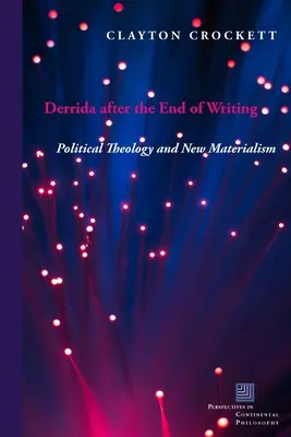 Derrida después del fin de la escritura: Teología política y nuevo materialismo - Derrida After the End of Writing: Political Theology and New Materialism