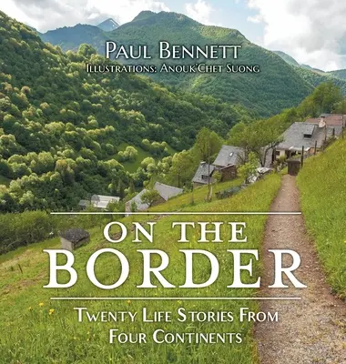 En la frontera: Veinte historias de vida en cuatro continentes - On the Border: Twenty Life Stories From Four Continents