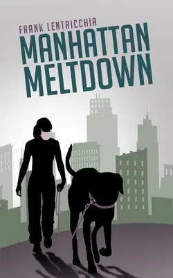 Manhattan Meltdown, 40: Una Novela - Manhattan Meltdown, 40: A Novella