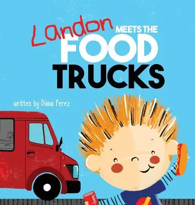 Landon conoce a los camiones de comida - Landon Meets the Food Trucks