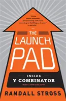 Plataforma de lanzamiento - Y Combinator, la escuela más exclusiva de Silicon Valley para startups - Launch Pad - Inside Y Combinator, Silicon Valley's Most Exclusive School for Startups