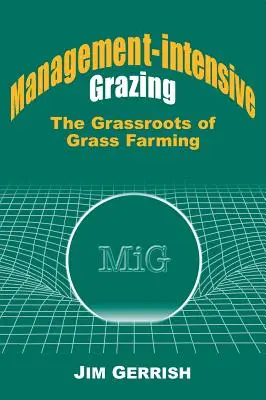 Gestión del pastoreo intensivo: La base de la agricultura de pasto - Management-Intensive Grazing: The Grassroots of Grass Farming