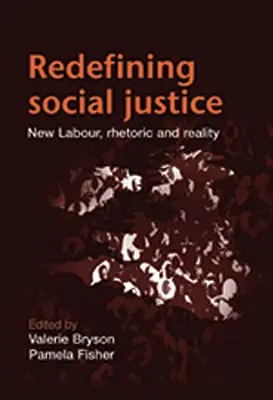 Redefinición de la justicia social: Retórica y realidad del nuevo laborismo - Redefining Social Justice: New Labour Rhetoric and Reality