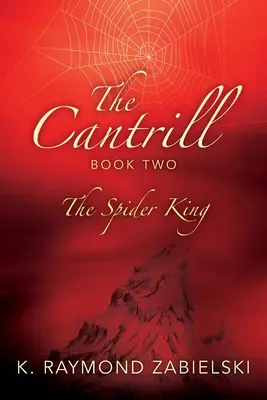 The Cantrill Book Two: El Rey Araña - The Cantrill Book Two: The Spider King