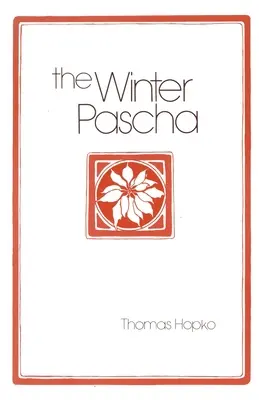 La Pascua de invierno: Lecturas para el tiempo de Navidad-Epifanía - The Winter Pascha: Readings for the Christmas-Epiphany Season