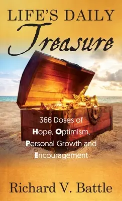 El tesoro diario de la vida: 366 dosis de esperanza, optimismo, crecimiento personal y aliento - Life's Daily Treasure: 366 Doses of Hope, Optimism, Personal Growth and Encouragement