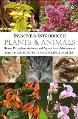 Plantas y animales invasores e introducidos: percepciones humanas, actitudes y enfoques de gestión - Invasive and Introduced Plants and Animals: Human Perceptions, Attitudes and Approaches to Management