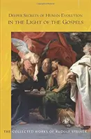 Los secretos más profundos de la evolución humana a la luz de los Evangelios: (Cw 117) - Deeper Secrets of Human Evolution in Light of the Gospels: (Cw 117)