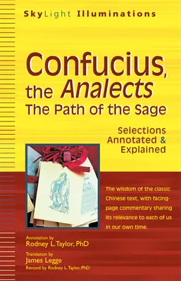 Confucio, las Analectas: El camino del sabio - Selecciones comentadas y explicadas - Confucius, the Analects: The Path of the Sage--Selections Annotated & Explained