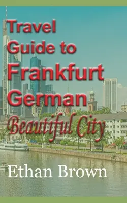 Guía de viaje a Frankfurt, bella ciudad alemana - Travel Guide to Frankfurt, German Beautiful City