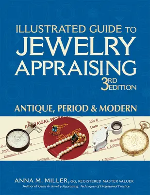 Guía Ilustrada de Tasación de Joyas (3ª Edición): Antiguos, de Época y Modernos - Illustrated Guide to Jewelry Appraising (3rd Edition): Antique, Period & Modern