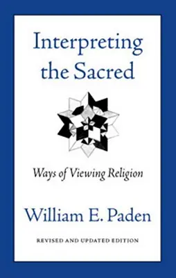 Interpretar lo sagrado: formas de ver la religión - Interpreting the Sacred: Ways of Viewing Religion