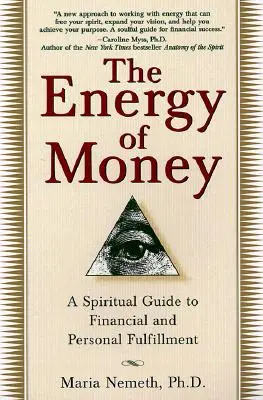 La energía del dinero: Una guía espiritual para la realización personal y económica - The Energy of Money: A Spiritual Guide to Financial and Personal Fulfillment