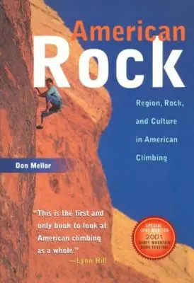 Rock americano: Región, roca y cultura en la escalada estadounidense (revisado) - American Rock: Region, Rock, and Culture in American Climbing (Revised)