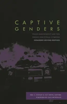 Géneros cautivos: Trans Embodiment and the Prison Industrial Complex, segunda edición - Captive Genders: Trans Embodiment and the Prison Industrial Complex, Second Edition