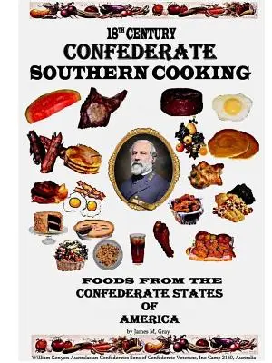 Cocina sureña confederada del siglo XVIII - 18th Century Confederate Southern Cooking