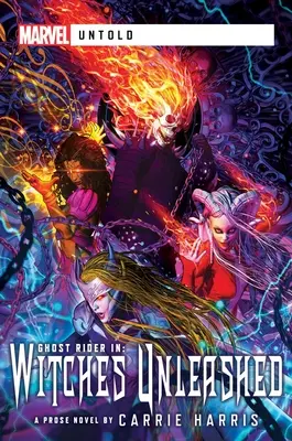 Brujas desatadas: Una novela Marvel jamás contada - Witches Unleashed: A Marvel Untold Novel