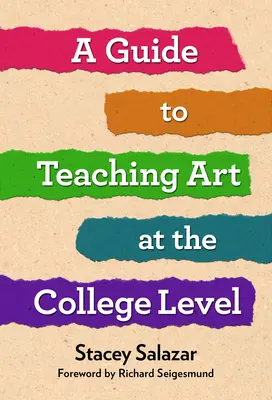 Guía para la enseñanza del arte en la universidad - A Guide to Teaching Art at the College Level