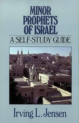 Profetas Menores de Israel: Guía de autoestudio - Minor Prophets of Israel: A Self-Study Guide