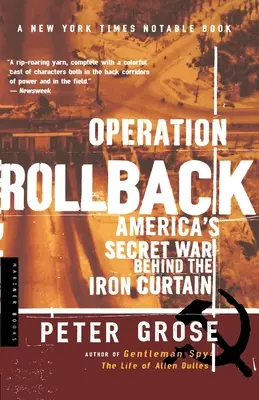 Operación Rollback: La guerra secreta de Estados Unidos tras el Telón de Acero - Operation Rollback: America's Secret War Behind the Iron Curtain