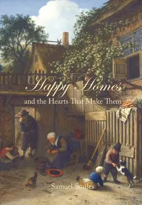 Hogares felices y los corazones que los construyen - Happy Homes and the Hearts That Make Them