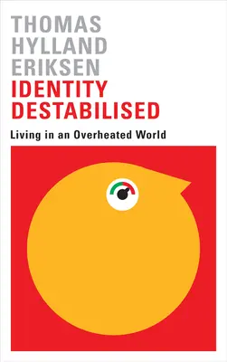 Identidad desestabilizada: Vivir en un mundo recalentado - Identity Destabilised: Living in an Overheated World