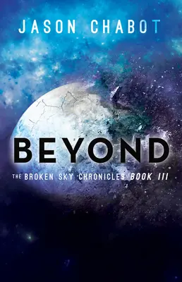 Más allá: Crónicas del Cielo Roto, Libro 3 - Beyond: Broken Sky Chronicles, Book 3