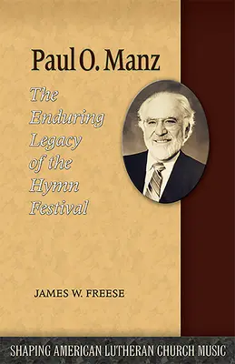 Paul O. Manz: El legado perdurable del Festival de Himnos - Paul O. Manz: The Enduring Legacy of the Hymn Festival