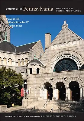 Edificios de Pensilvania: Pittsburgh y el oeste de Pensilvania - Buildings of Pennsylvania: Pittsburgh and Western Pennsylvania