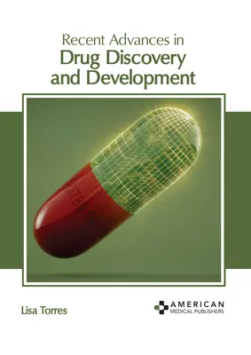 Avances recientes en el descubrimiento y desarrollo de fármacos - Recent Advances in Drug Discovery and Development