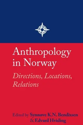 Antropología en Noruega: Direcciones, ubicaciones, relaciones - Anthropology in Norway: Directions, Locations, Relations