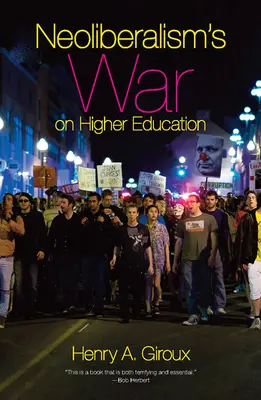 La guerra del neoliberalismo contra la enseñanza superior - Neoliberalism's War on Higher Education