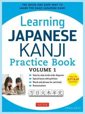 Learning Japanese Kanji Practice Book Volume 1: (Jlpt Level N5 & AP Exam) la manera rápida y fácil de aprender los kanji japoneses básicos - Learning Japanese Kanji Practice Book Volume 1: (Jlpt Level N5 & AP Exam) the Quick and Easy Way to Learn the Basic Japanese Kanji