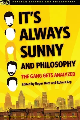 It's Always Sunny y Filosofía: La pandilla se analiza - It's Always Sunny and Philosophy: The Gang Gets Analyzed