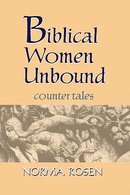 Mujeres bíblicas sin ataduras - Biblical Women Unbound