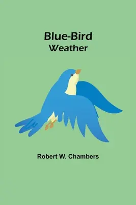 El tiempo del pájaro azul - Blue-Bird Weather