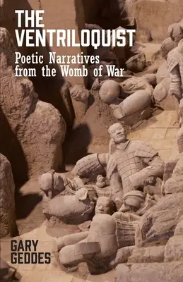 El ventrílocuo: narraciones poéticas desde el vientre de la guerra - The Ventriloquist: Poetic Narratives from the Womb of War