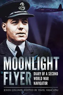 Moonlight Flyer: Diario de un navegante de la Segunda Guerra Mundial - Moonlight Flyer: Diary of a Second World War Navigator